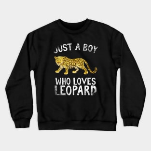 Just A Boy Who Loves Leopard Crewneck Sweatshirt